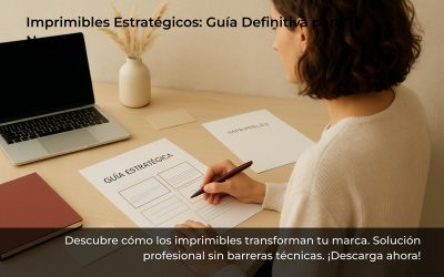 Imprimibles Estratégicos: Guía Definitiva para Tu Negocio